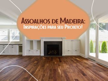 Veja preço e modelos de pisos de madeira para sua casa!