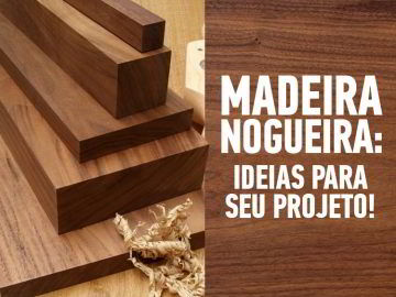 Veja ideias incríveis de projetos com madeira nogueira.