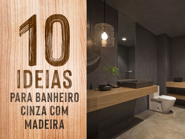 Confira 10 ideias de banheiro cinza e madeira.