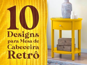 Confira 10 designs incríveis para mesa de cabeceira retrô.
